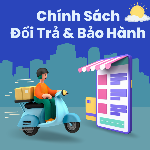 Chính Sách Đổi Trả & Bảo Hành